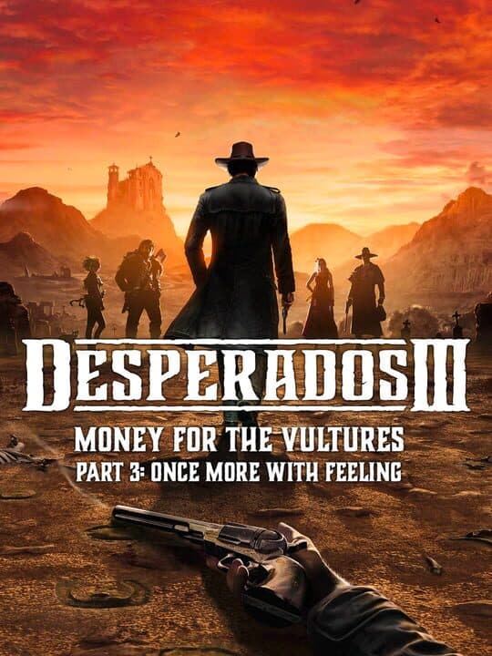 Desperados III: Money for the Vultures - Part 3: Once More With Feeling cover art