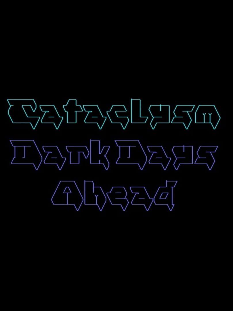 Cataclysm: Dark Days Ahead cover art