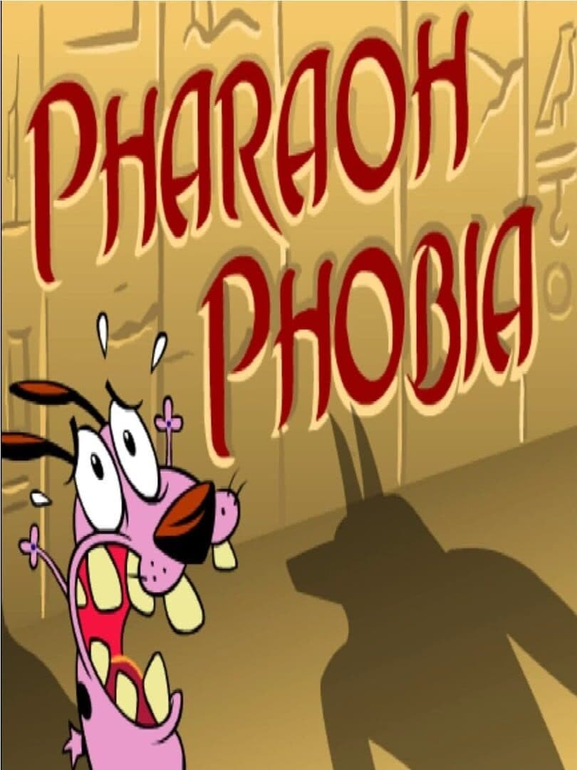 Courage the Cowardly Dog: Pharaoh Phobia cover art