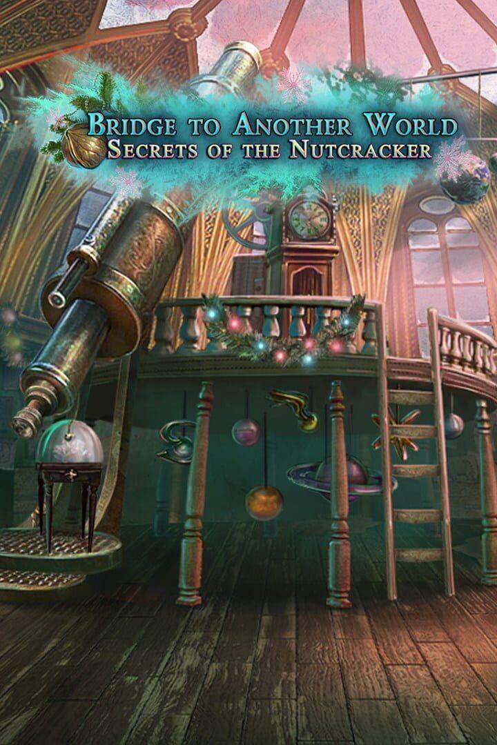 Bridge to Another World: Secrets of the Nutcracker cover art