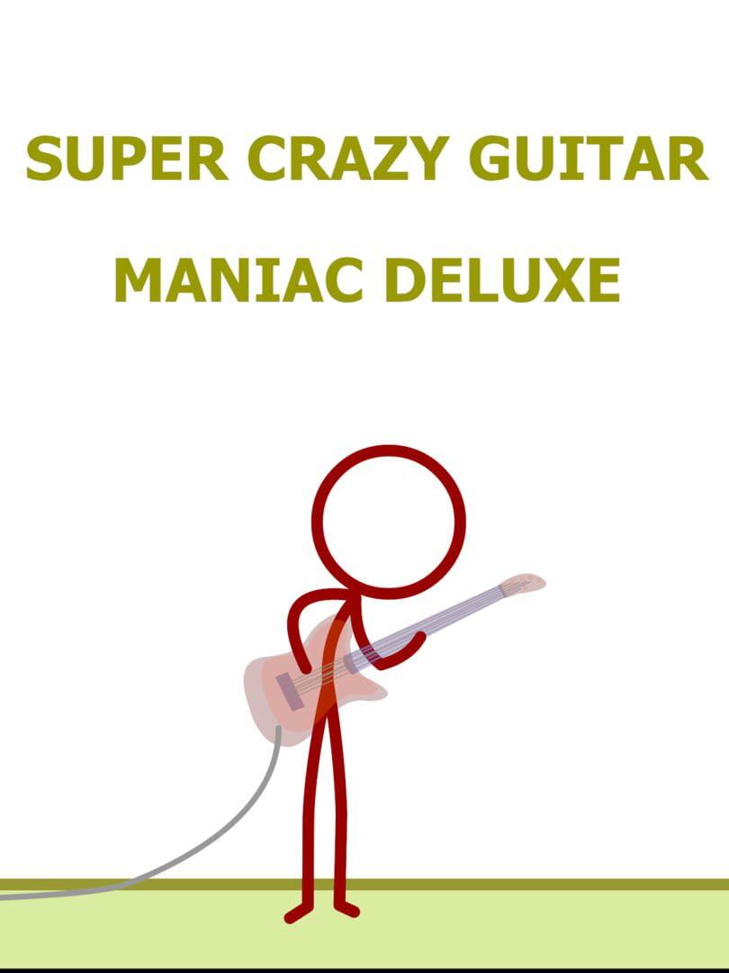 Super Crazy Guitar Maniac Deluxe cover art