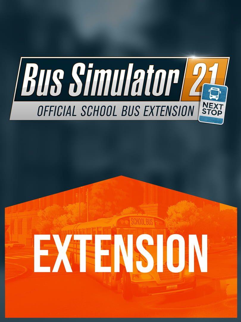 Bus Simulator 21: Next Stop - Official School Bus Extension cover art