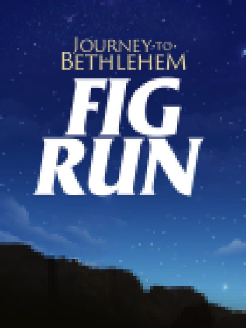 Journey To Bethlehem: Fig Run cover art
