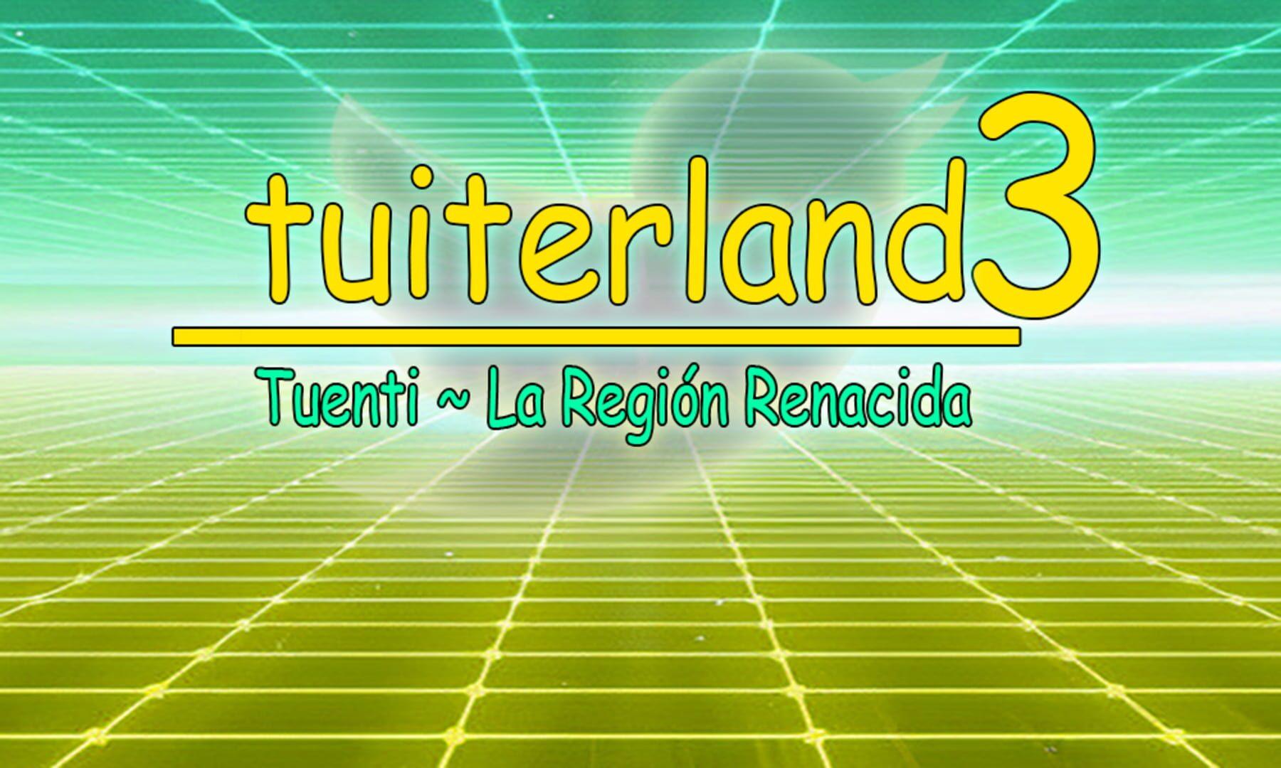 Tuiterland 3: Tuenti - La Región Renacida cover art